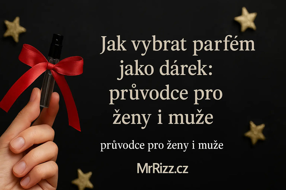 Jak vybrat parfém jako dárek: průvodce pro ženy i muže