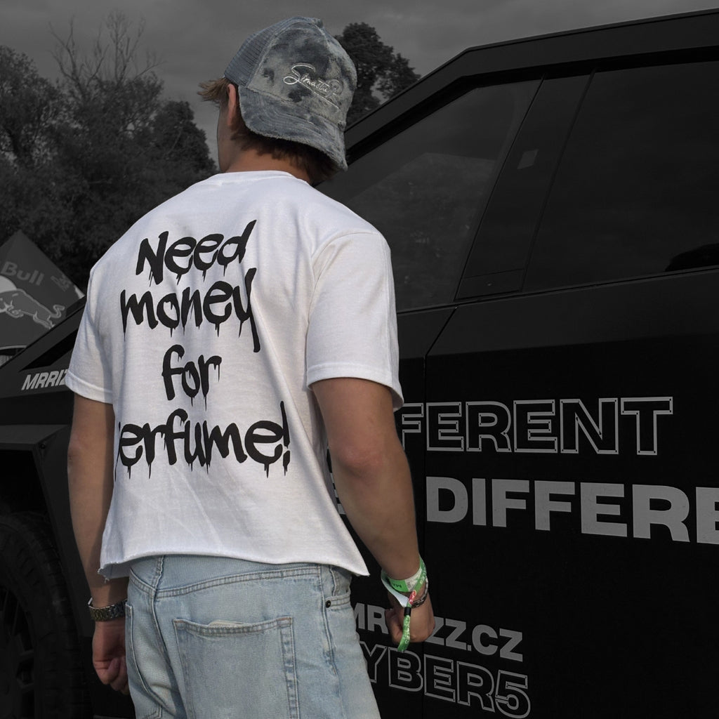 "NEED MONEY FOR PERFUME!" T-SHIRT