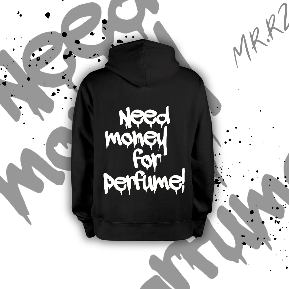 ’NEED MONEY FOR PERFUME!’ Sweatshirt - MR.RIZZ